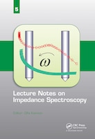 Lecture Notes On Impedance Spectroscopy: Volume 5