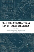 Shakespeare's Hamlet In An Era Of Textual Exhaustion