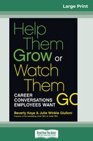 Help Them Grow Or Watch Them Go (16pt Large Print Edition)