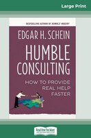 Humble Consulting: How To Provide Real Help Faster (16pt Large Print Edition)