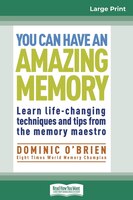 You Can Have An Amazing Memory (16pt Large Print Edition)