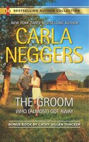 The Groom Who (Almost) Got Away: The Texas Rancher's Marriage (Bestselling Author Collection)