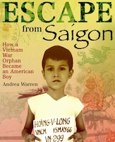 Escape from Saigon: How a Vietnam War Orphan Became an American Boy