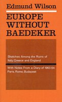Europe Without Baedeker: Sketches Among The Ruins Of Italy, Greece And England, With Notes From A Diary Of 1963-64: Paris, R