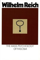 The Mass Psychology Of Fascism: Third Edition