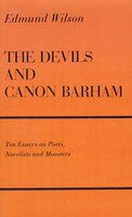 The Devils And Canon Barham: Ten Essays On Poets, Novelists And Monsters