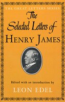 The Selected Letters of Henry James