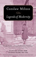Legends Of Modernity: Essays And Letters From Occupied Poland, 1942-1943