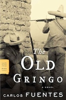 The Old Gringo: A Novel