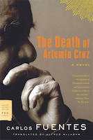 The Death Of Artemio Cruz: A Novel