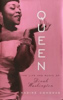 Queen: The Life And Music Of Dinah Washington