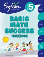 5th Grade Basic Math Success Workbook: Multiplication, Division, Decimals, Fractions, Percents, Operations With Fractions, And Mor