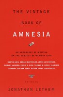 The Vintage Book of Amnesia: An Anthology of Writing on the Subject of Memory Loss