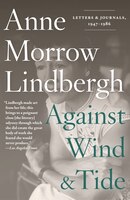Against Wind And Tide: Letters And Journals, 1947-1986
