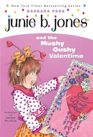 Junie B. Jones and the Mushy Gushy Valentime [I.E. Valentine] [With Valentine Card]