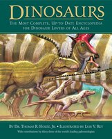 Dinosaurs: The Most Complete, Up-to-date Encyclopedia For Dinosaur Lovers Of All Ages