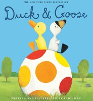 Duck and Goose Tad Hills Author