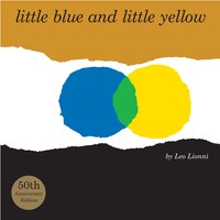 Little Blue And Little Yellow