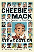 Cheesie Mack Is Not A Genius Or Anything