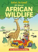 Safari, So Good!: All About African Wildlife