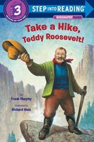 Take A Hike, Teddy Roosevelt!
