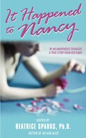 It Happened to Nancy: By an Anonymous Teenager