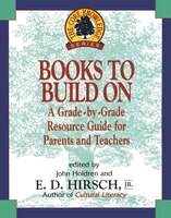 Books to Build on: A Grade-By-Grade Resource Guide for Parents and Teachers