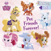 Pet Friends Forever! (disney Princess: Palace Pets)