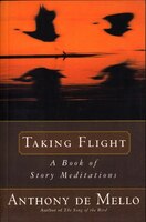 Taking Flight: A Book Of Story Meditations