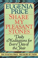 Share My Pleasant Stones: Daily Meditations For Every Day Of The Year
