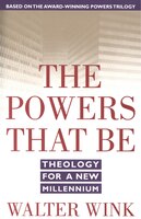 The Powers That Be: Theology For A New Millennium