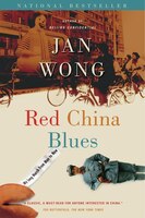 Red China Blues (Reissue): My Long March from Mao to Now