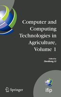 Computer and Computing Technologies in Agriculture, Volume I: First IFIP TC 12 International Conference on Computer and Computing