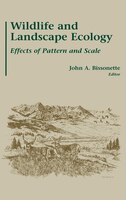 Wildlife and Landscape Ecology: Effects of Pattern and Scale