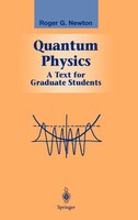 Quantum Physics: A Text for Graduate Students