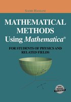 Mathematical Methods Using Mathematica: For Students of Physics and Related Fields