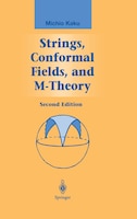 Strings, Conformal Fields, and M-Theory: STRINGS CONFORMAL FIELDS & M-T