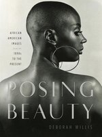 Posing Beauty: African American Images From The 1890's To The Present