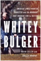 whitey bulger americas most wanted gangster and the manhunt that brought hi
