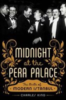 Midnight At The Pera Palace: The Birth Of Modern Istanbul