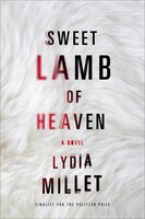 Sweet Lamb Of Heaven: A Novel
