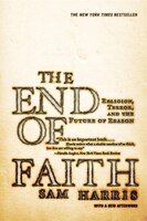 End Of Faith: Religion Terror And The Future Of Reason