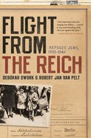 Flight From The Reich: Refugee Jews 1933-1946
