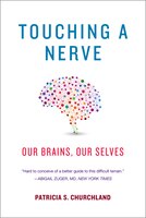 Touching a Nerve: Our Brains, Our Selves