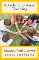 attachment based teaching creating a tribal classroom