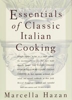 Essentials Of Classic Italian Cooking: A Cookbook