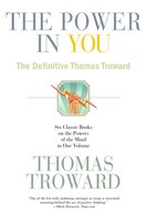 The Power In You: The Definitive Thomas Troward