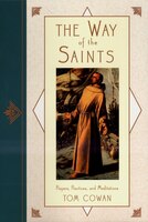 The Way of the Saints: Prayers, Practices, and Meditations