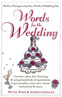 Words For The Wedding: Crtng Ideas For Choosing Using 100s Quotations Personalize Your Vows Toasts Invi
