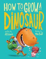 How To Grow A Dinosaur